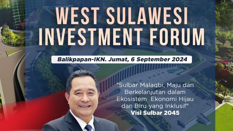 West Sulawesi Investment Forum, Wujudkan Sulbar Jadi Penyangga IKN
